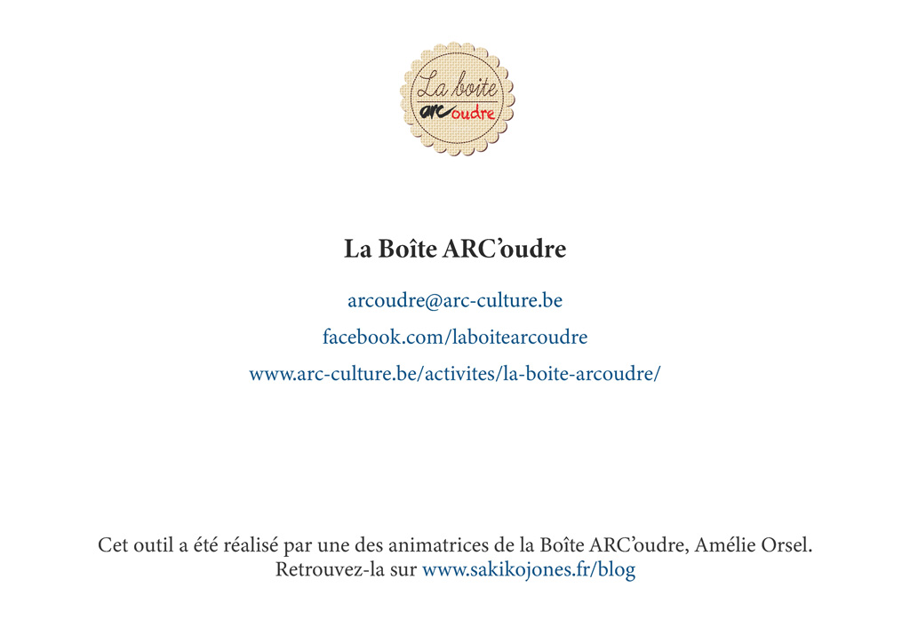 La Boîte ARC’oudre facebook.com/laboitearcoudre arcoudre@arc-culture.be