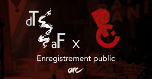 Visuel avec les logos Du Taf au Fumoir, de Permanences Critiques et de l'ARC avec la mention Enregistrement Public