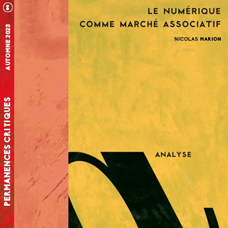 Permanences Critiques 8. Le numérique comme marché associatif. Une analyse de Nicolas Marion.