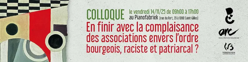 illustration pour le colloque : En finir avec la complaisance des associations envers l’ordre bourgeois, raciste et patriarcal ?